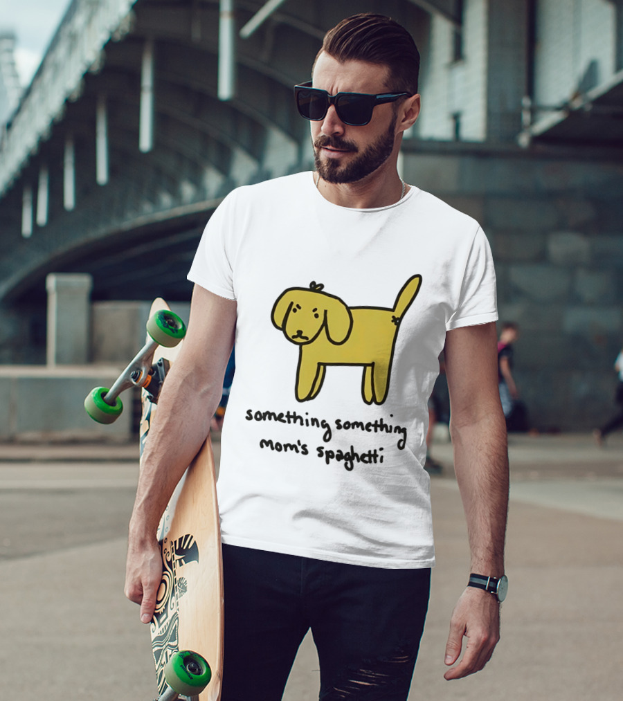 Dog Cartoon Something Something Mom's Spaghetti T-Shirt
