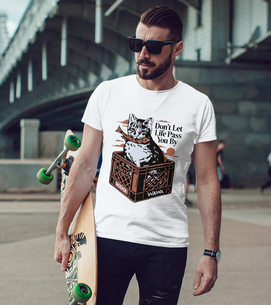 Don't Let Life Pass You By Cat Wawa Crate T-Shirt
