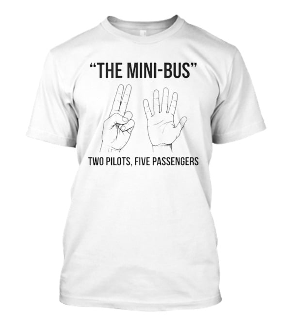 The Mini Bus Two Pilots Five Passengers Hand Gesture Humor T-Shirt
