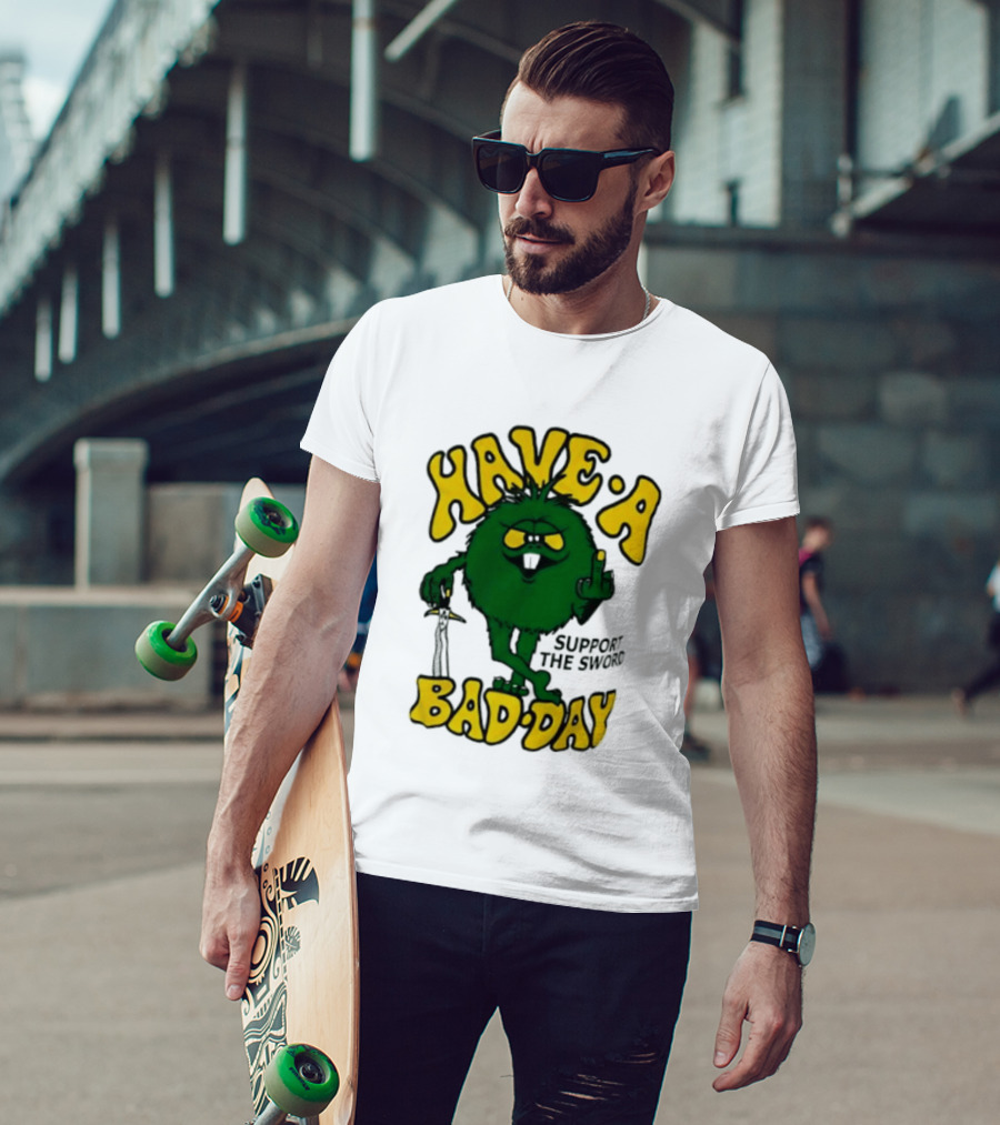 Have A Bad Day Support The Sword Furry Creature Middle Finger T-Shirt