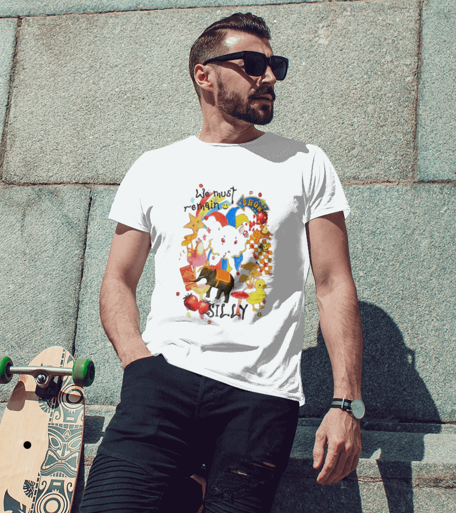 We Must Remain Silly Circus Show Whimsical Fun T-Shirt