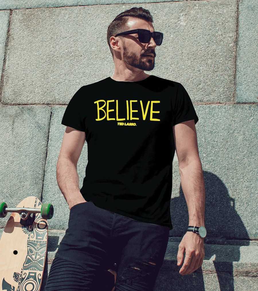 BELIEVE Ted Lasso AFC Richmond Jason Sudeikis T-Shirt
