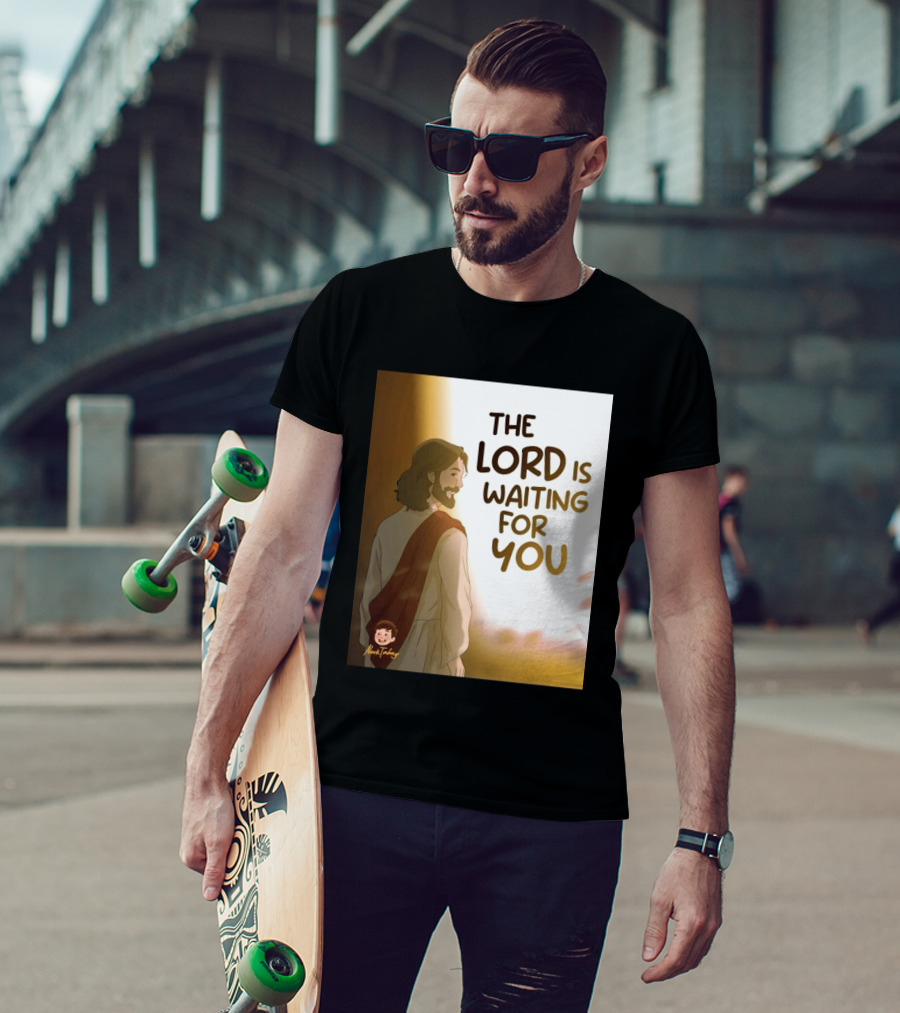 The Lord Is Waiting For You Illustration By Mkut Takuy T-Shirt