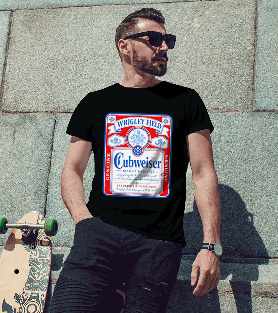 Wrigley Field Cubweiser King Of Baseball Genuine Chicago Cubs Fans T-Shirt