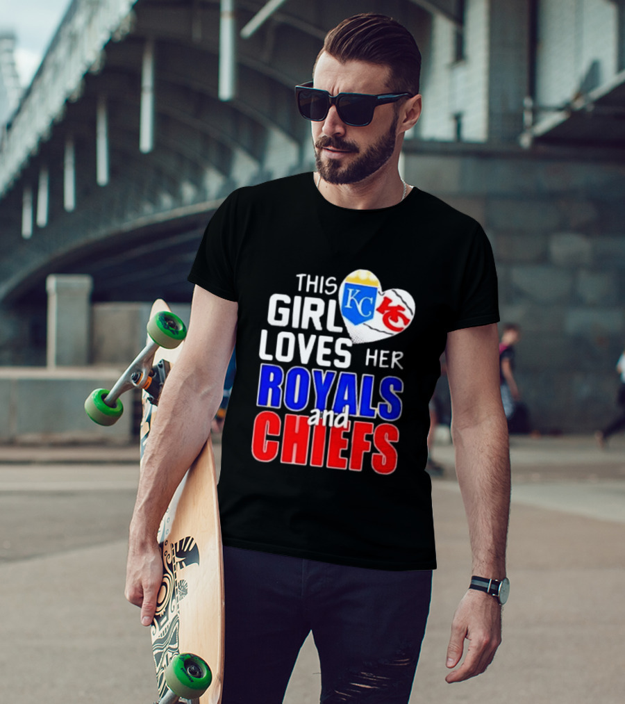 This Girl Loves Her KC Royals And Chiefs 2025 T-Shirt