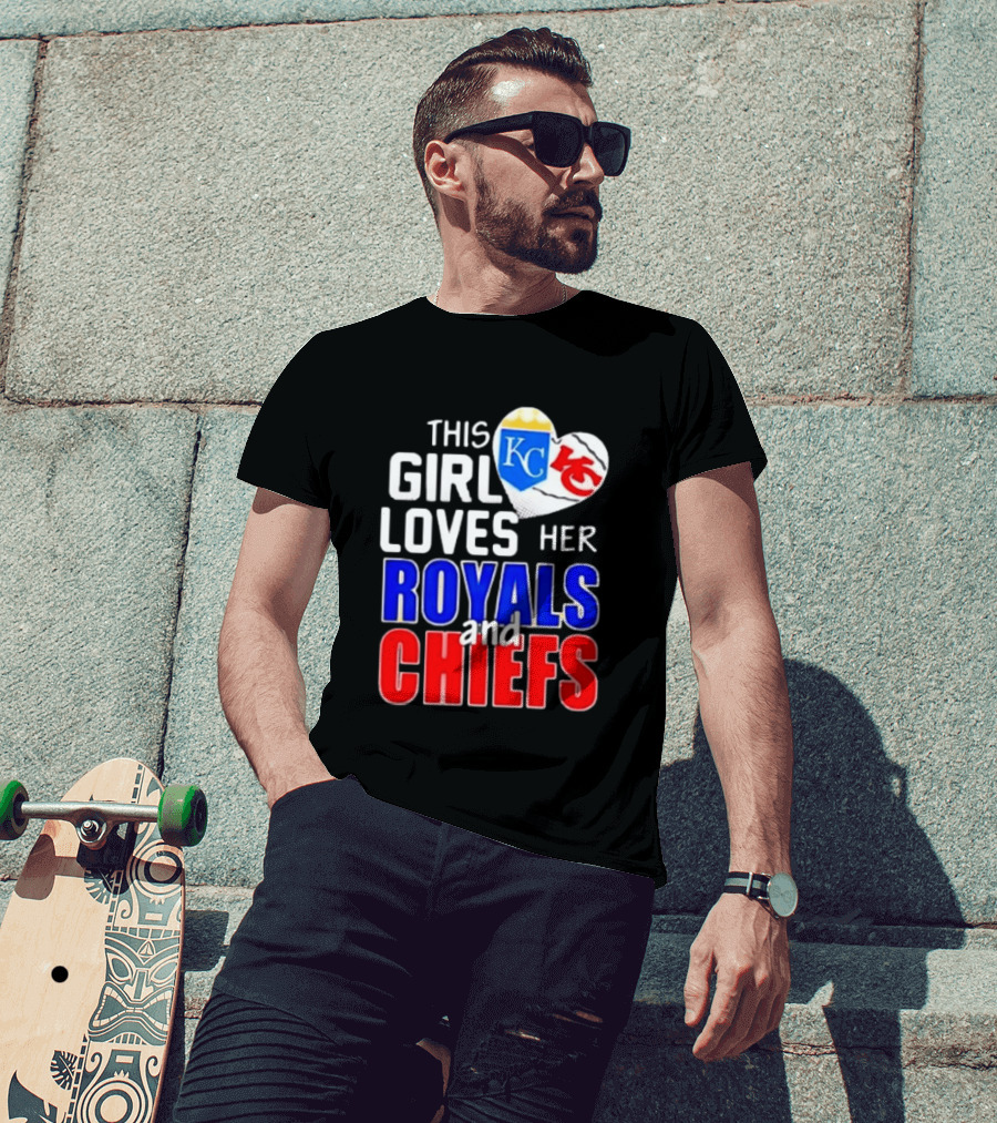This Girl Loves Her KC Royals And Chiefs 2025 T-Shirt