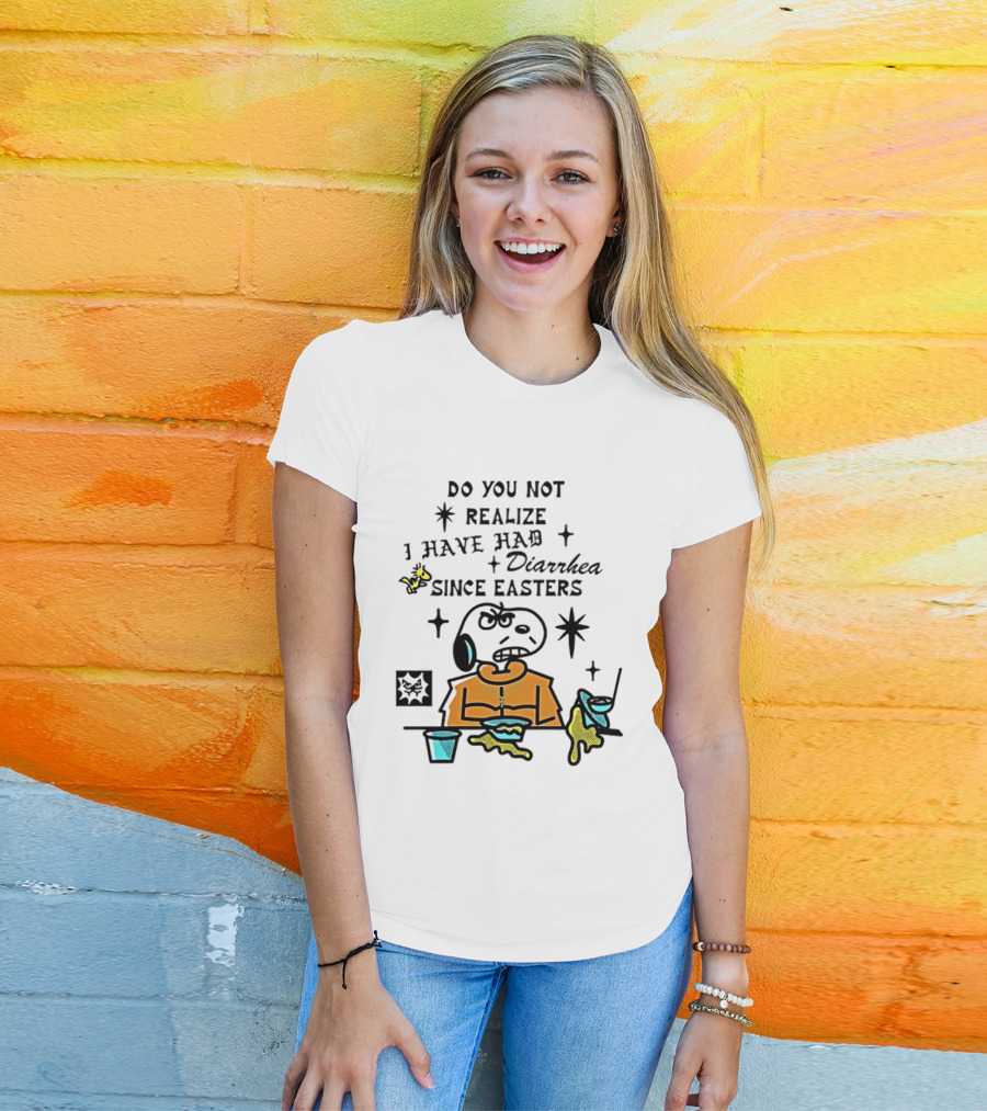 Classic Snoopy And Woodstock Do You Not Realize I Have Had Diarrhea Since Easters T-Shirt