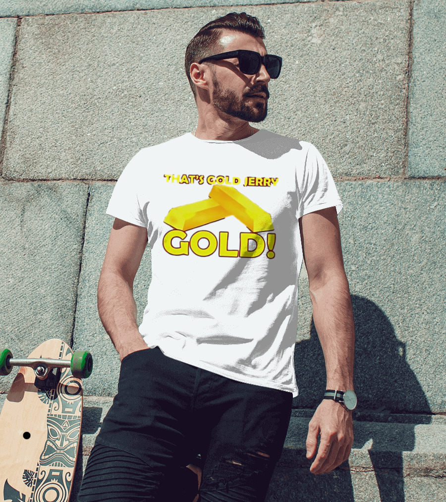 That's Gold Jerry Gold Bars T-Shirt
