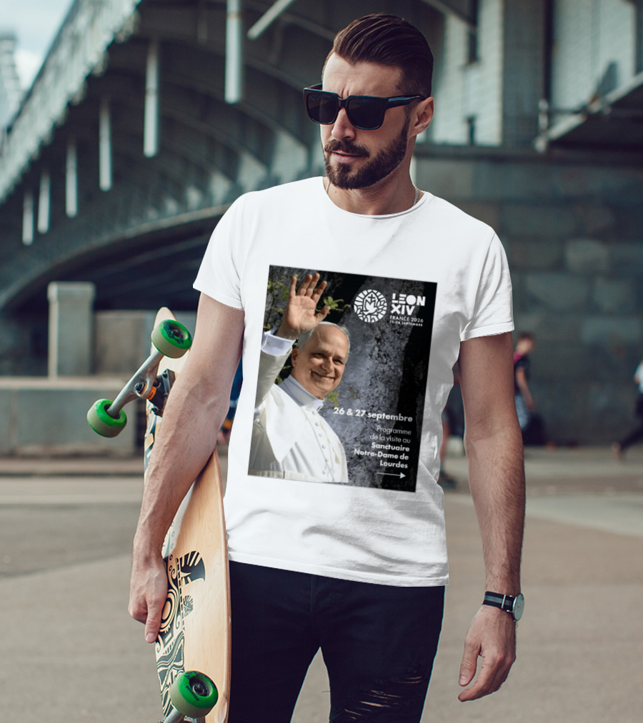 LEON XIV France 2026 Sanctuaire Notre Dame De Lourdes 25 28 Septembre Programme De Visite 26 & 27 Septembre T-Shirt