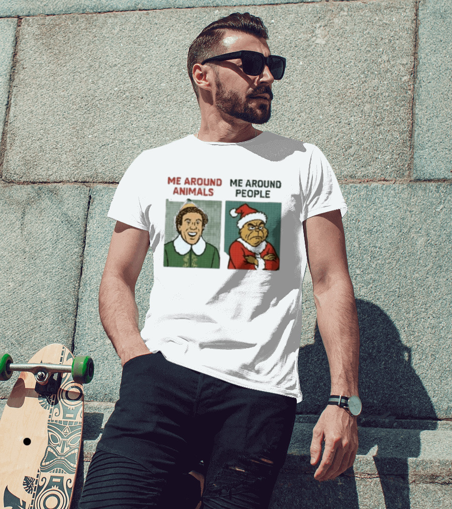 Elf Me Around Animals Grinch Me Around People Christmas Character Humor T-Shirt