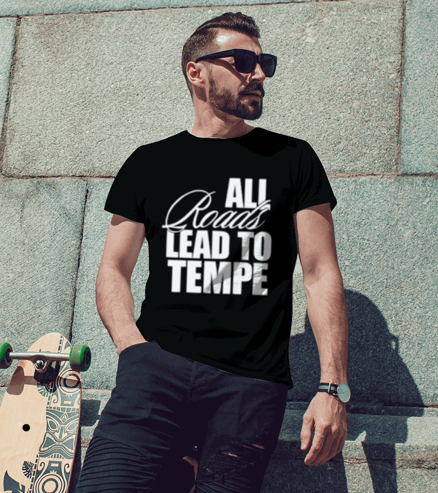 Melzi Store All Roads Lead To Tempe T-Shirt