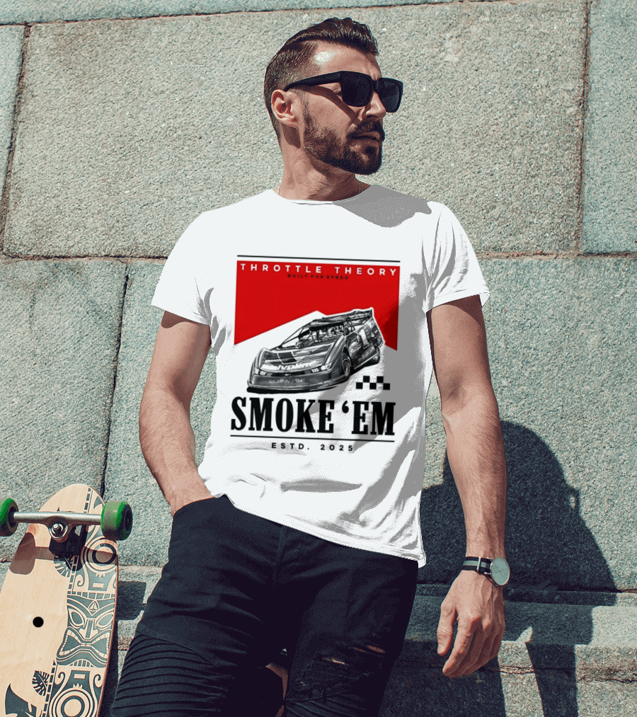Throttle Theory Built For Speed Smoke 'Em Estd. 2023 T-Shirt