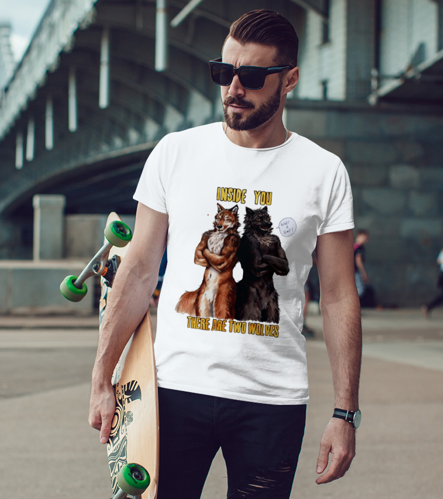 Inside You There Are Two Wolves What A Slt T-Shirt