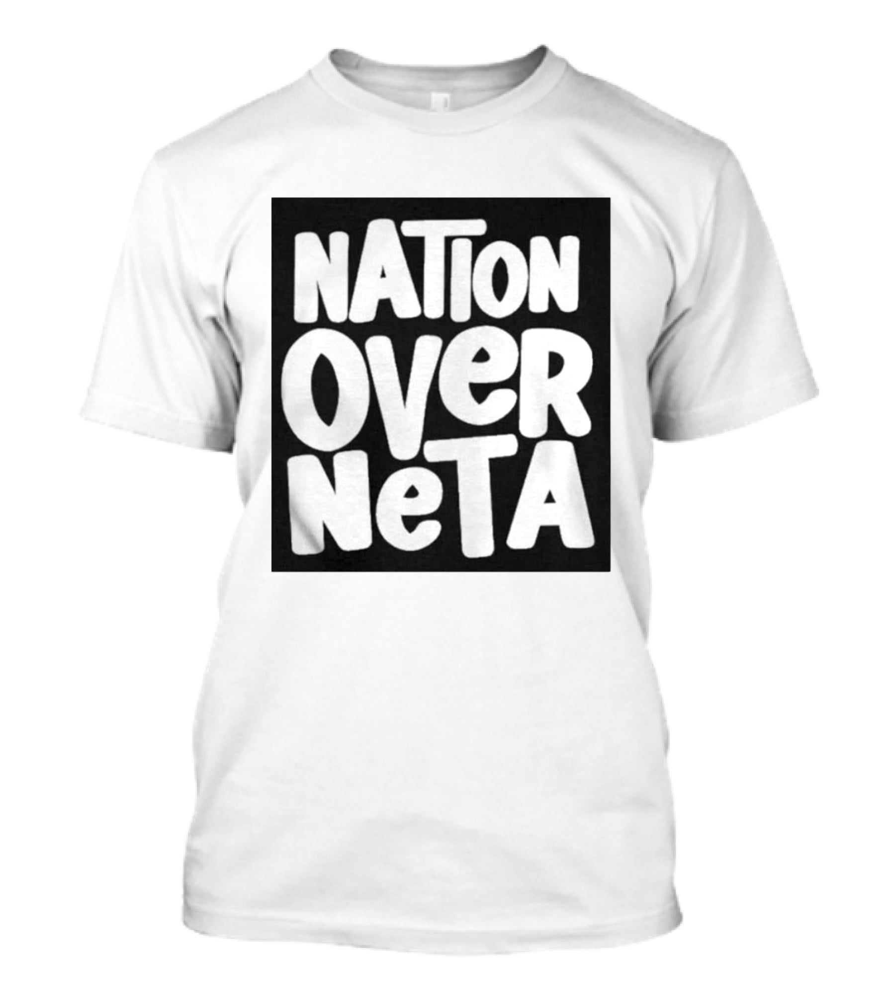 Nation Over Neta Politics Nationalism Prioritizing Country Above Leaders T-Shirt