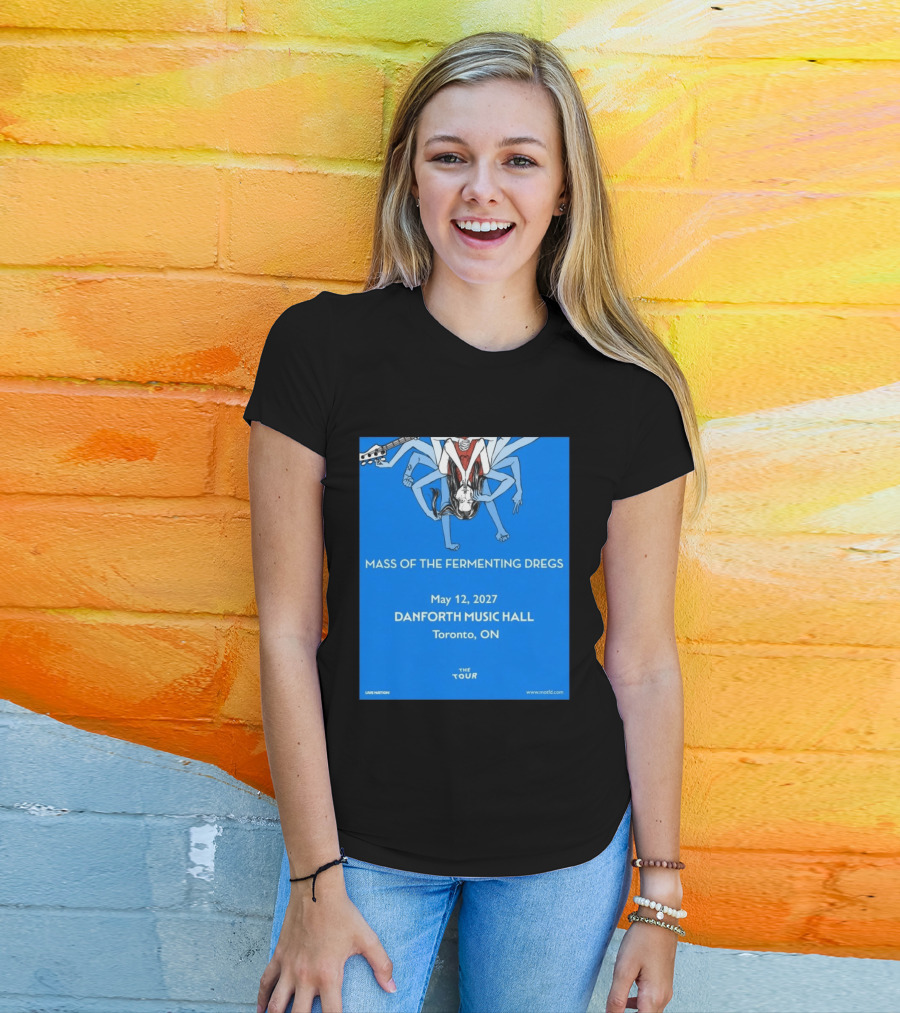 Mass Of The Fermenting Dregs Live At Danforth Music Hall Toronto May 12 2027 Concert T-Shirt