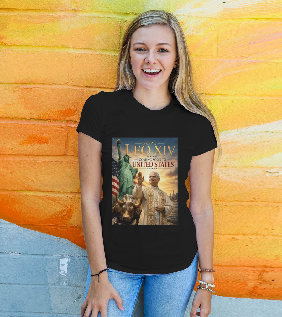 Pope Leo XIV Statue Of Liberty Wall Street Bull Coming Soon To United States T-Shirt