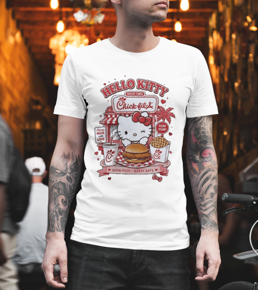 Hello Kitty Chick Fil A Drive Thru Good Food Happy Days Made With Love T-Shirt