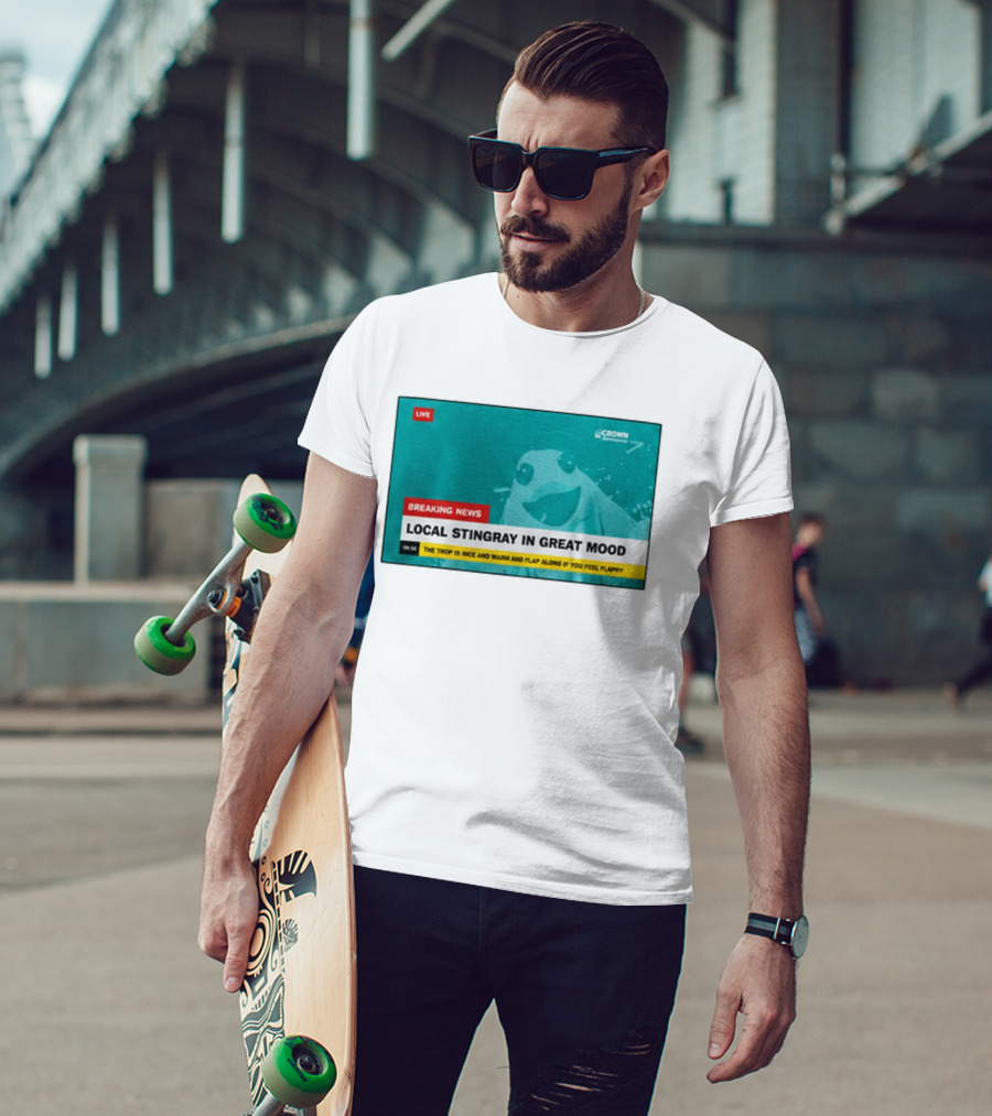 Crown Local Stingray In Great Mood Breaking News 2026 T-Shirt