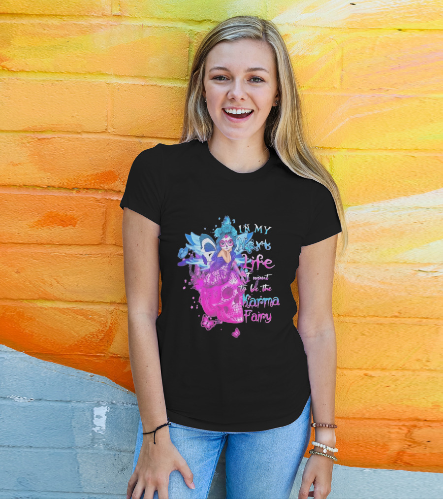 Sugar Skull Karma Fairy In My Next Life Butterfly Wings Fantasy T-Shirt