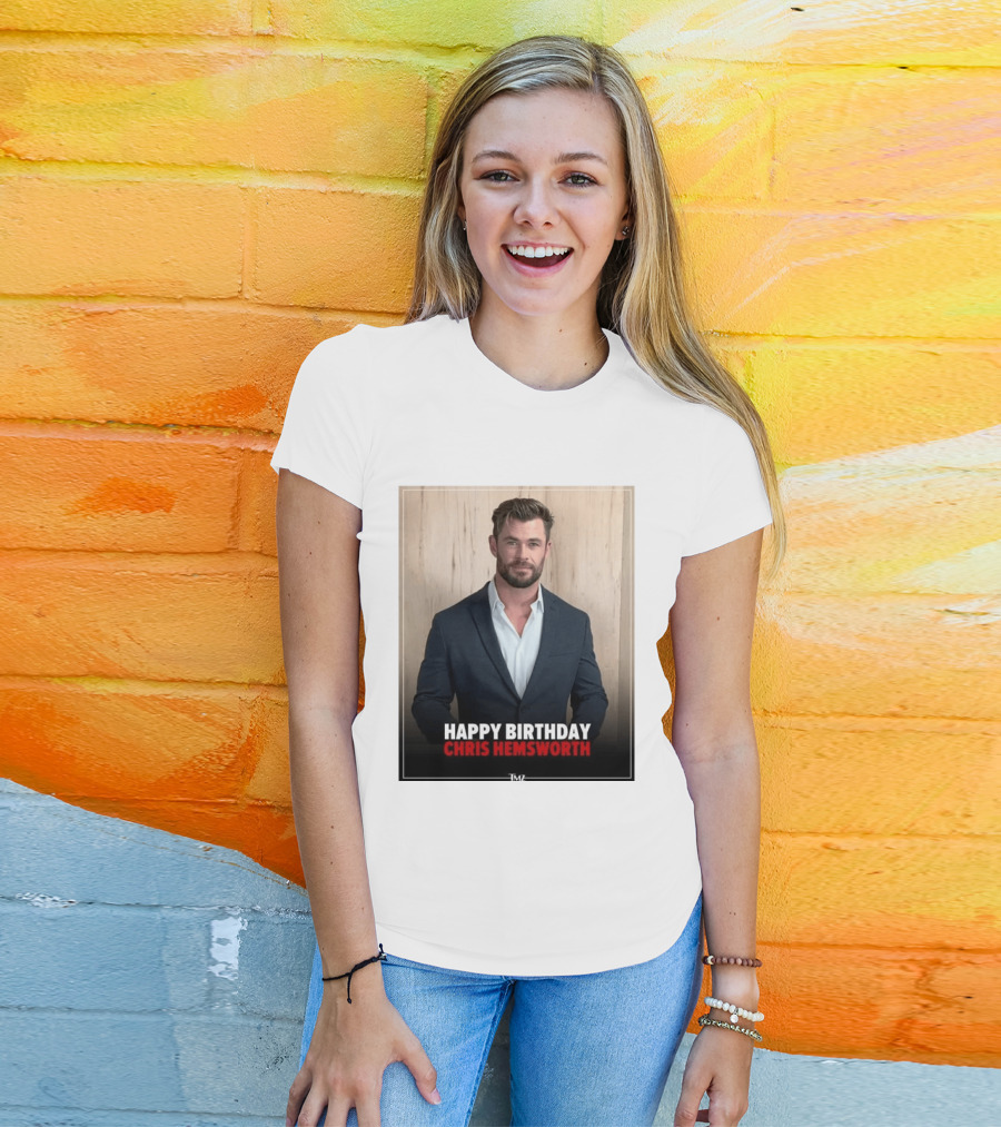 Happy Birthday Chris Hemsworth TMZ T-Shirt