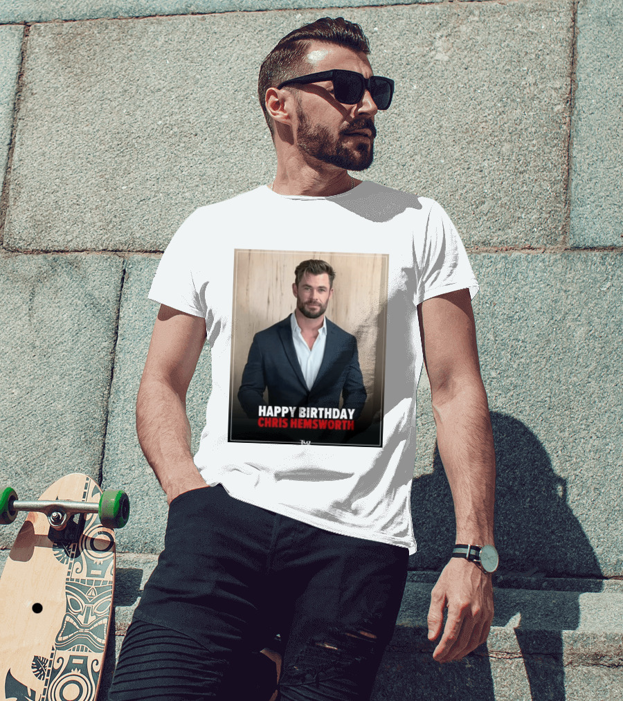 Happy Birthday Chris Hemsworth TMZ T-Shirt