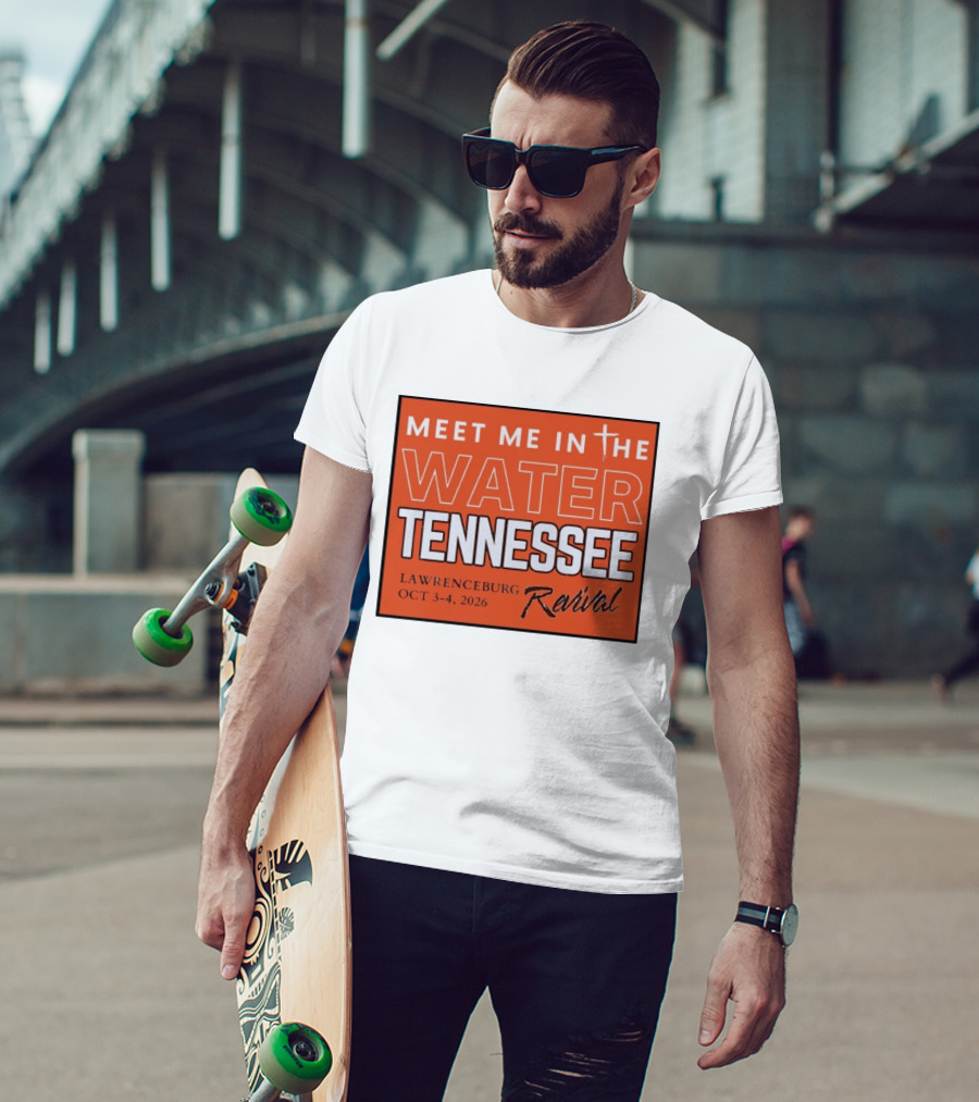 Meet Me In The Water Tennessee Lawrenceburg Revival Oct 3 4 2026 T-Shirt