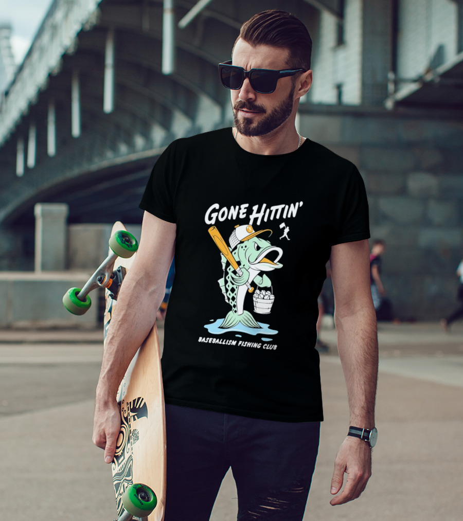 Gone Hittin' Baseballism Fishing Club Sports Lovers Fun T-Shirt
