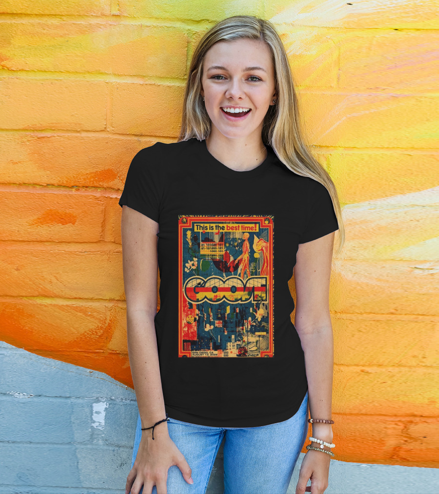 This Is The Best Time Goose San Diego August 13 2026 Tour Cal Coast Credit Union Open Air Theatre T-Shirt