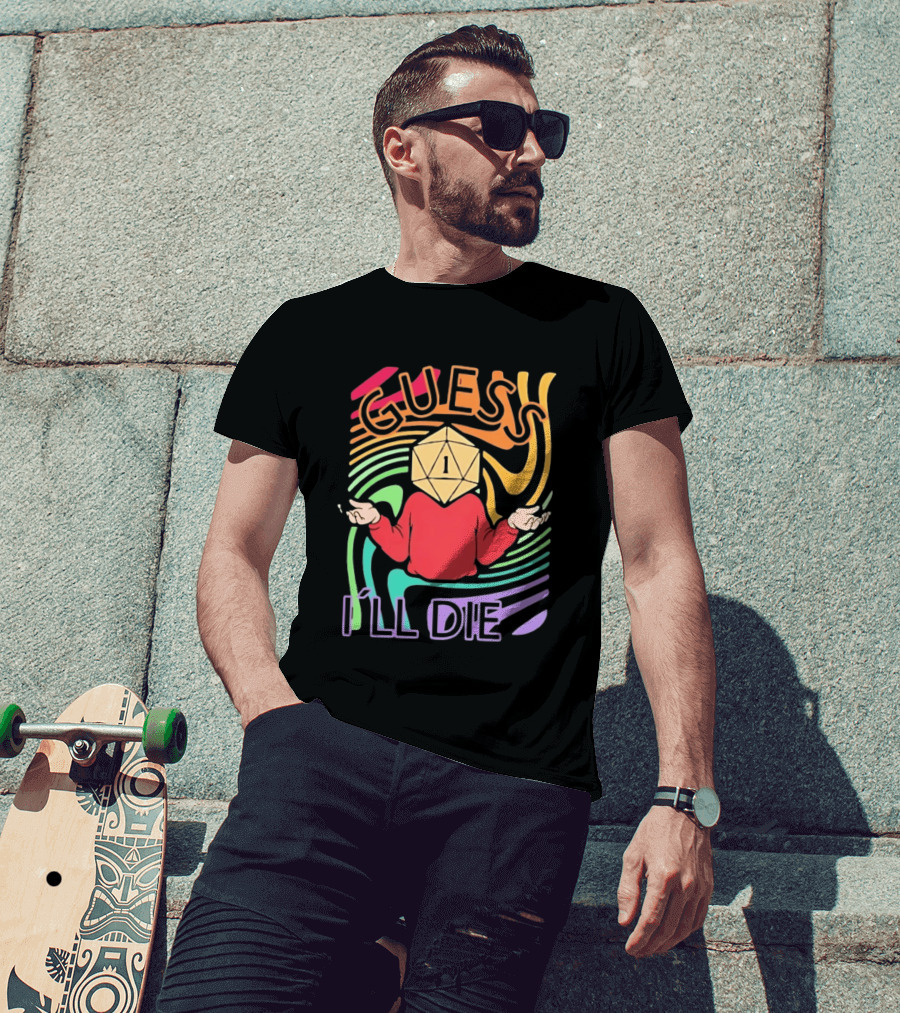 Guess I'll Die D20 Dice Roll Dungeons And Dragons T-Shirt