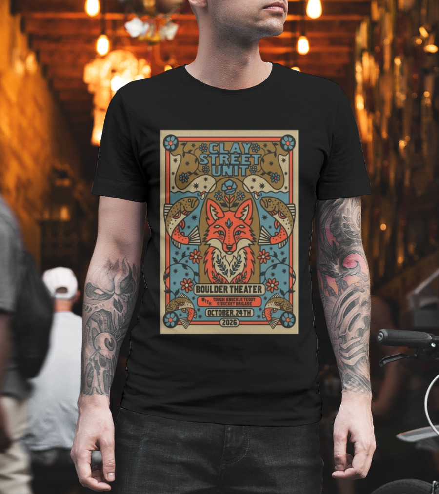 Clay Street Unit Boulder Theater Oct 24 2026 Tough Knuckle Teddy Bucket Brigade T-Shirt