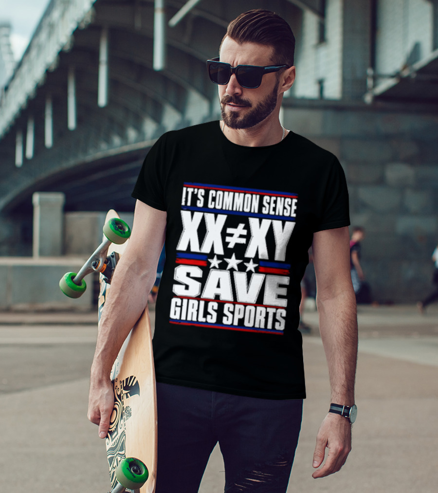 It's Common Sense XX Is Different To XY Save Girls Sports T-Shirt