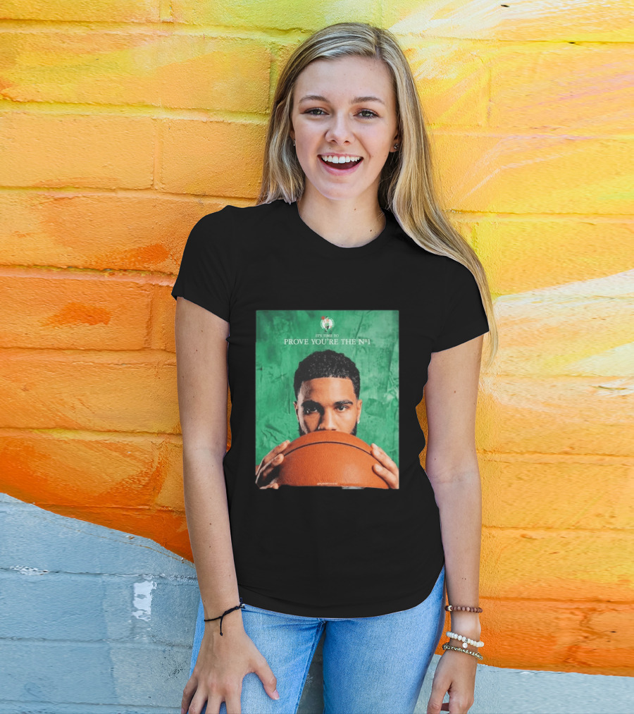 Boston Celtics Jayson Tatum Prove You're The No 1 T-Shirt