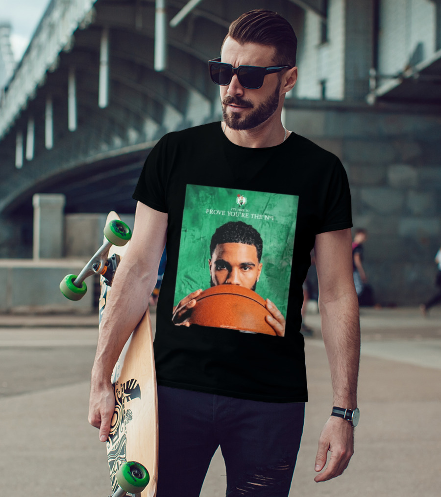 Boston Celtics Jayson Tatum Prove You're The No 1 T-Shirt
