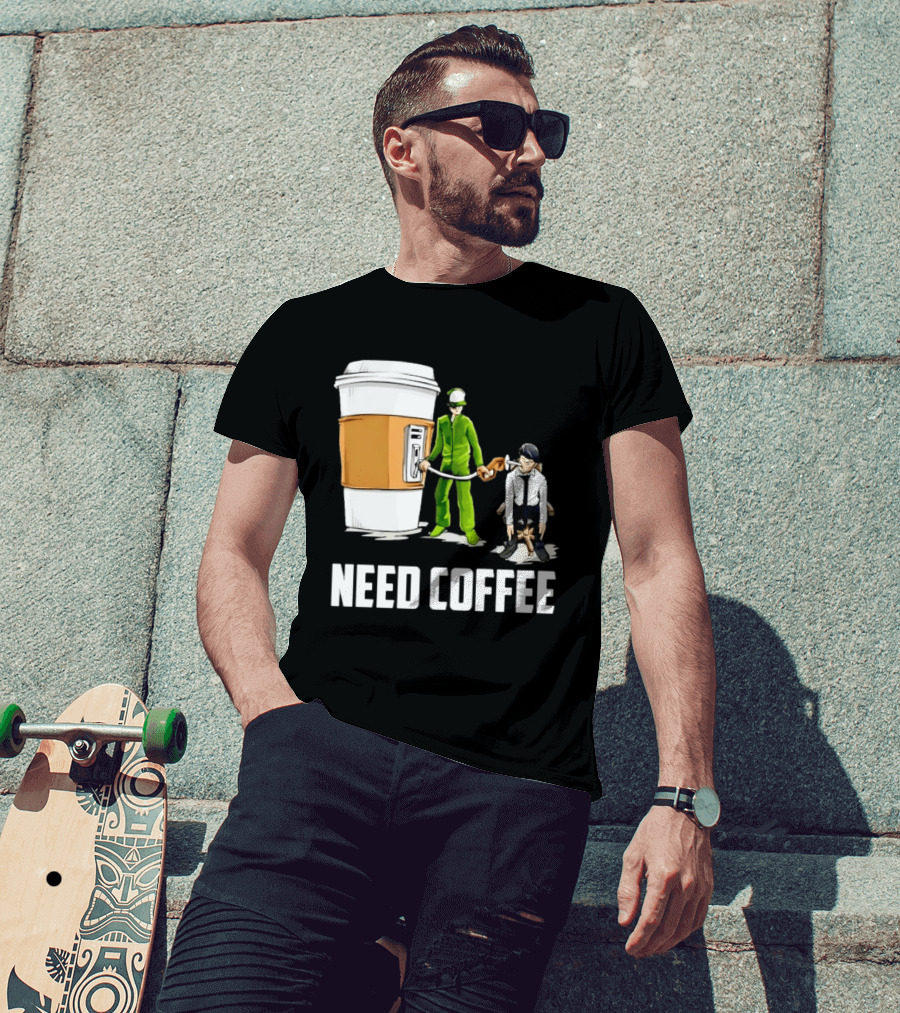 Need Coffee Fueling Station Caffeine Morning Routine Energize T-Shirt