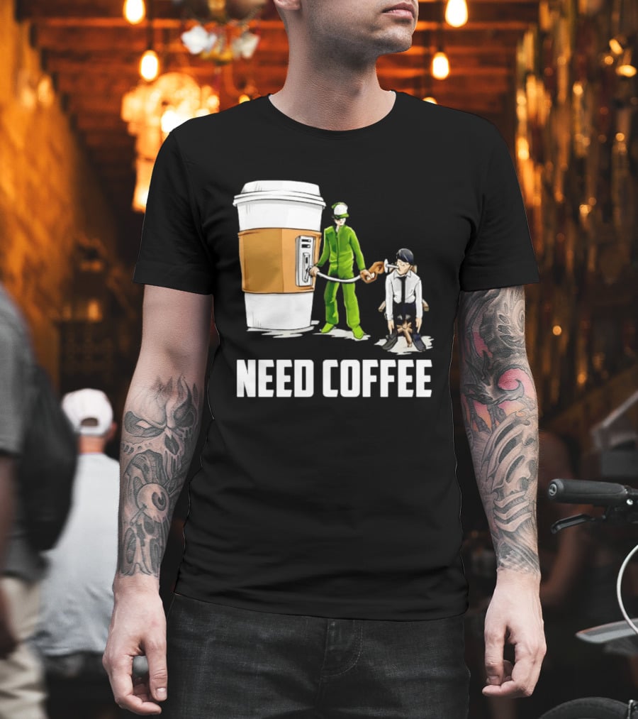 Need Coffee Fueling Station Caffeine Morning Routine Energize T-Shirt