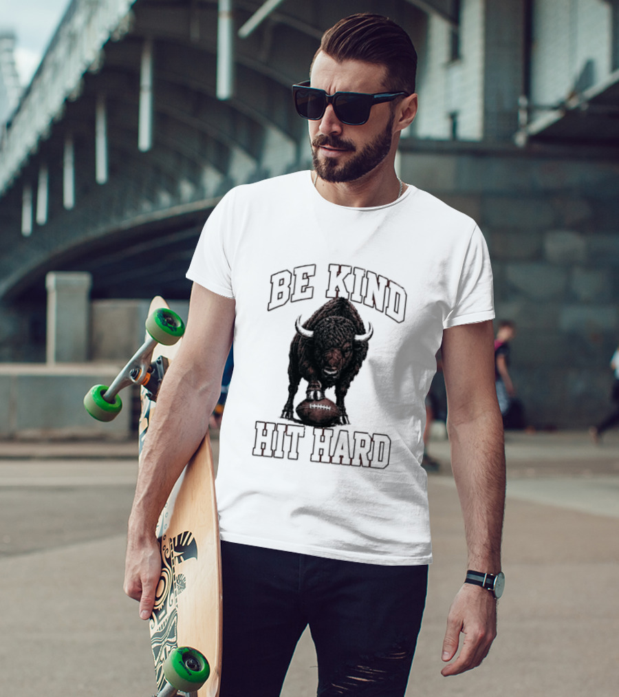 Be Kind Hit Hard Buffalo Football Bison T-Shirt
