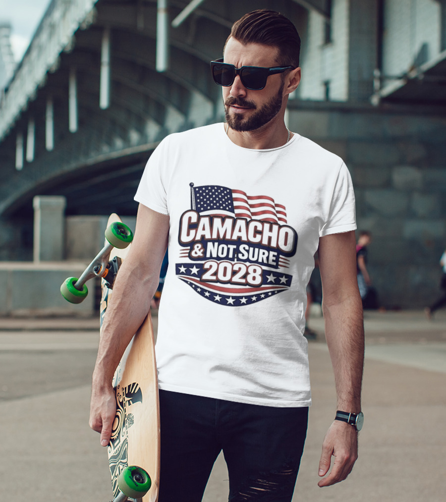 Camacho & Not Sure 2028 American Flag Election Campaign T-Shirt