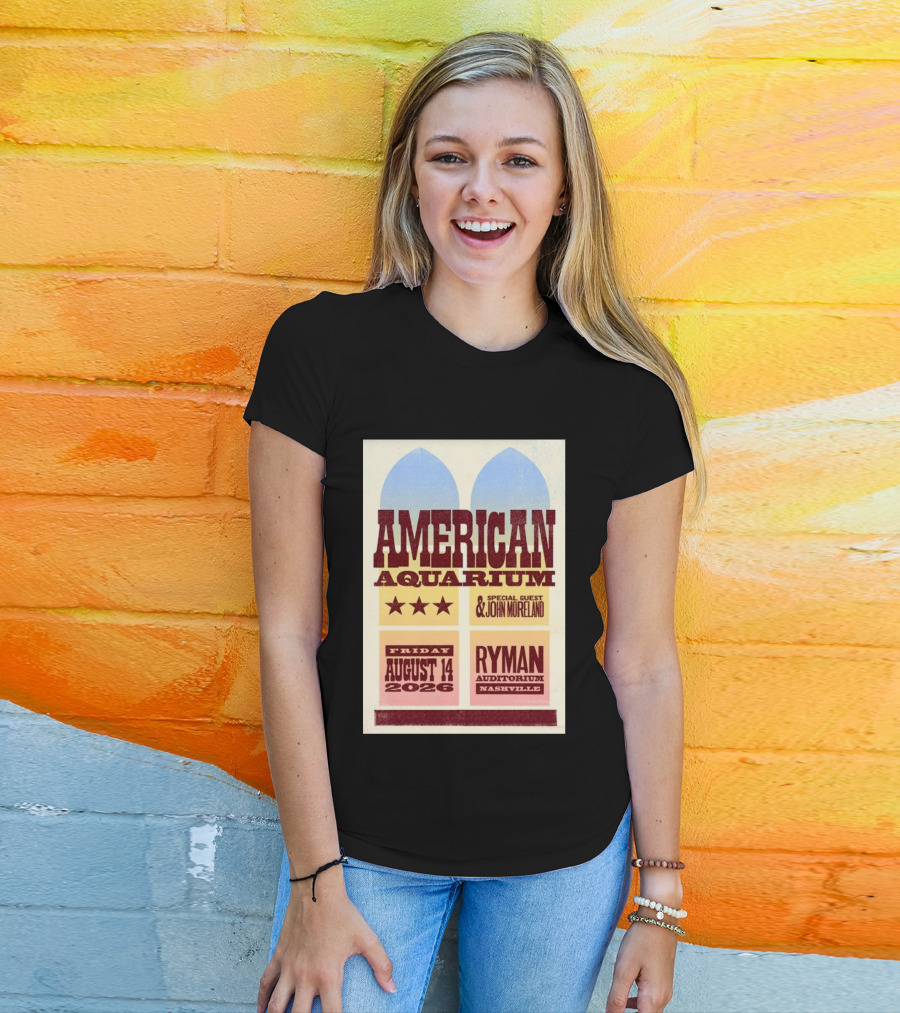American Aquarium Special Guest John Moreland Ryman Auditorium Nashville August 14 2026 T-Shirt