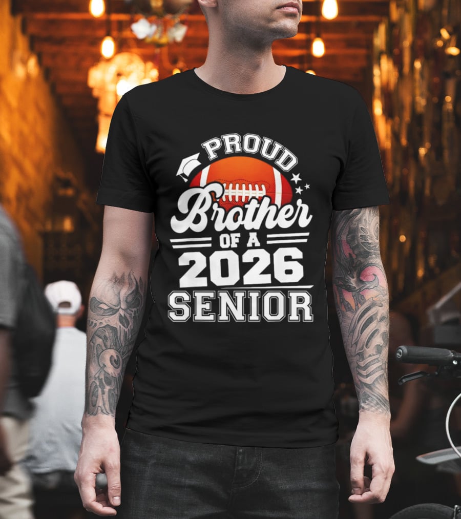 Proud Brother Of A 2026 Senior Football Graduate T-Shirt