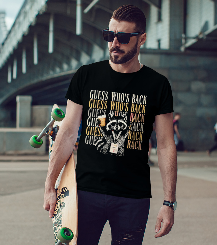 Guess Who's Back Raccoon Teacher Making A Difference T-Shirt