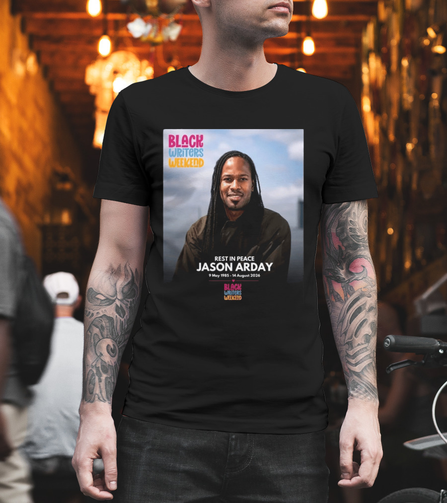 Rest In Peace Jason Arday Black Writers Weekend May 1985 August 2026 T-Shirt