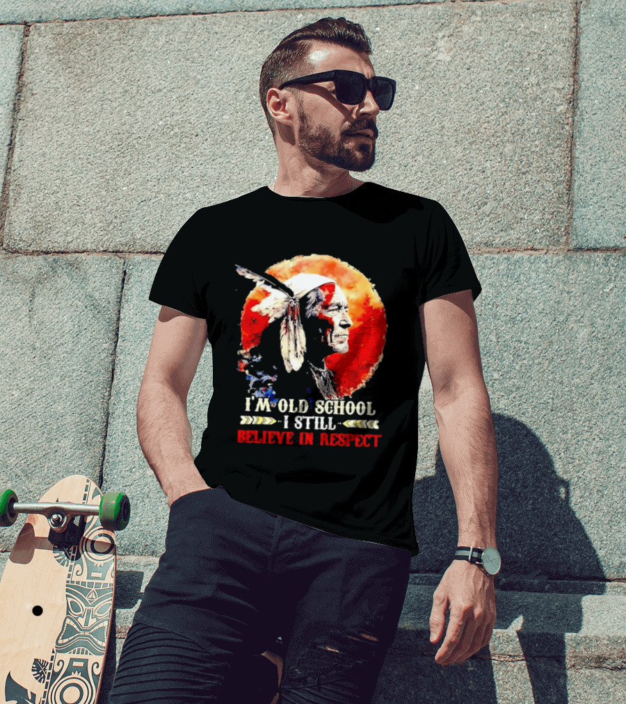 I'm Old School I Still Believe In Respect Native American Warrior Feathered Headdress T-Shirt