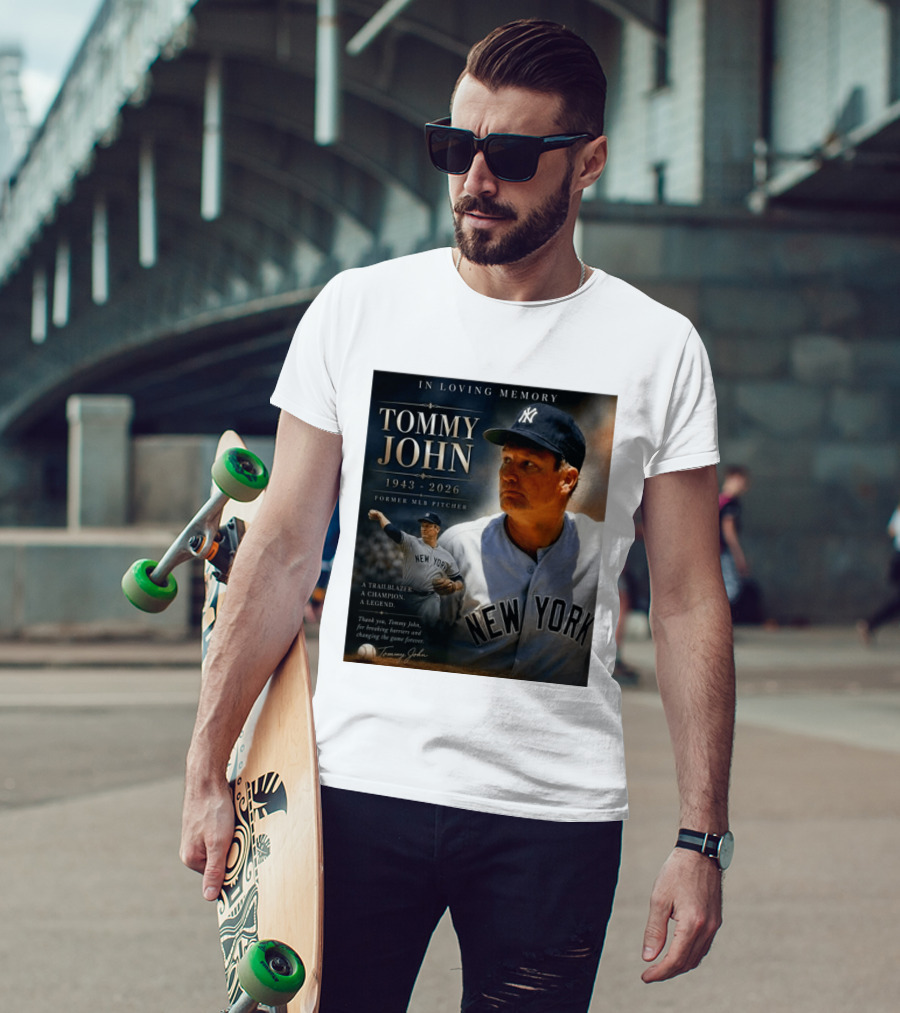 In Loving Memory Tommy John 1943 2026 New York Yankees MLB Pitcher Legend Trailblazer T-Shirt