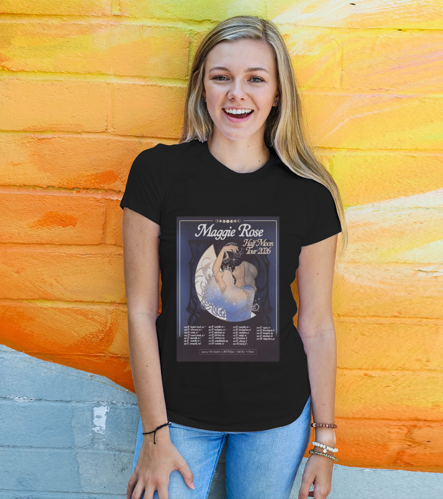 Maggie Rose Half Moon Tour 2026 Supporting Dates And Locations T-Shirt