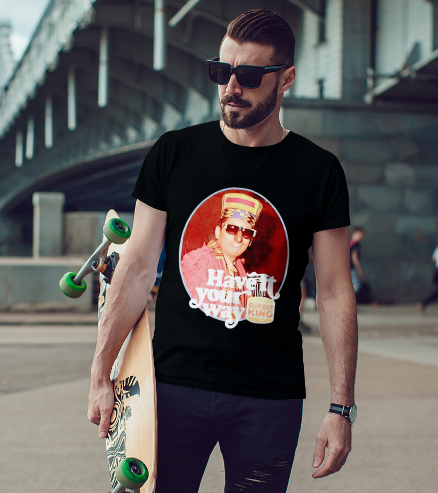 Burger King Have It Your Way Vintage Style Retro Fast Food Nostalgia T-Shirt