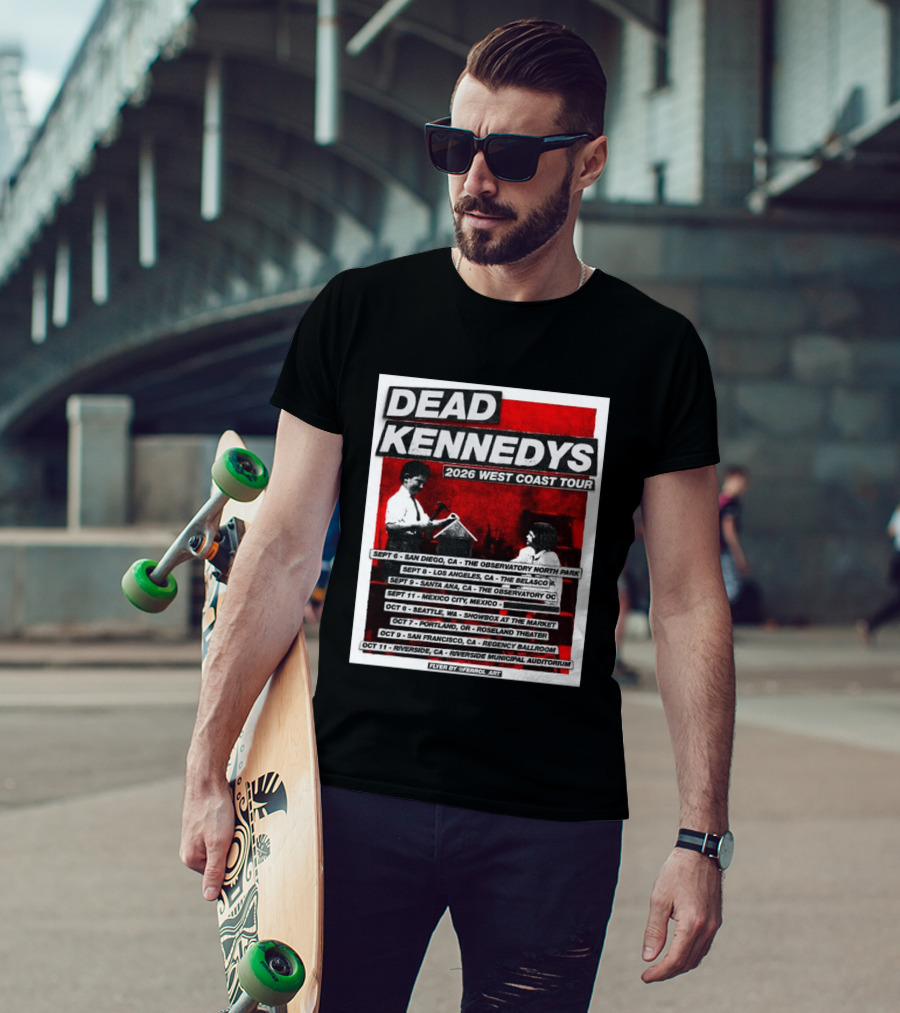 Dead Kennedys 2026 West Coast Tour Dates San Diego Los Angeles Santa Ana Mexico City Seattle Portland San Francisco Riverside T-Shirt