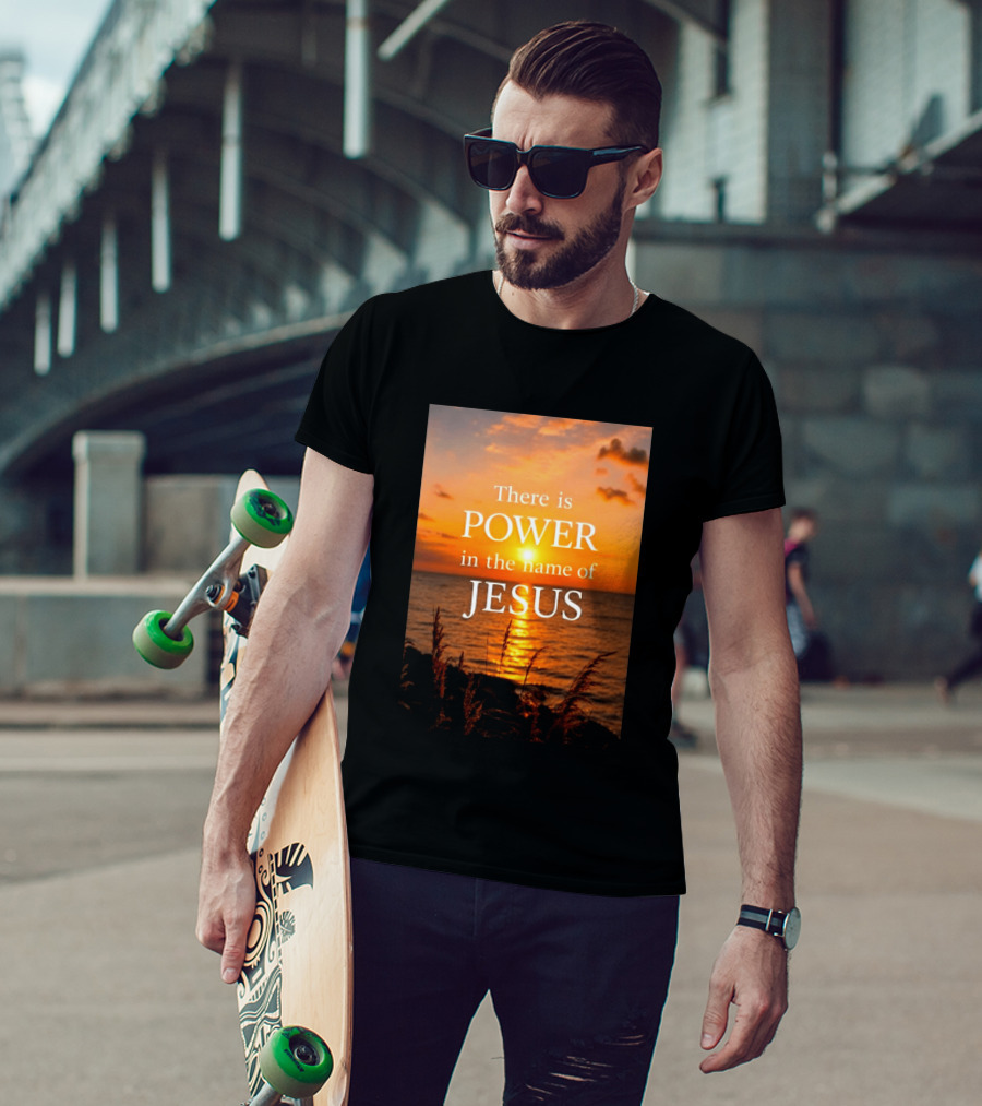 There Is Power In The Name Of Jesus Sunset Reflection T-Shirt