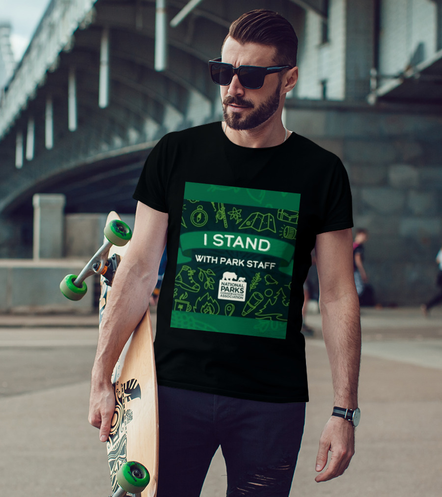 I Stand With Park Staff National Parks Conservation Association Support T-Shirt