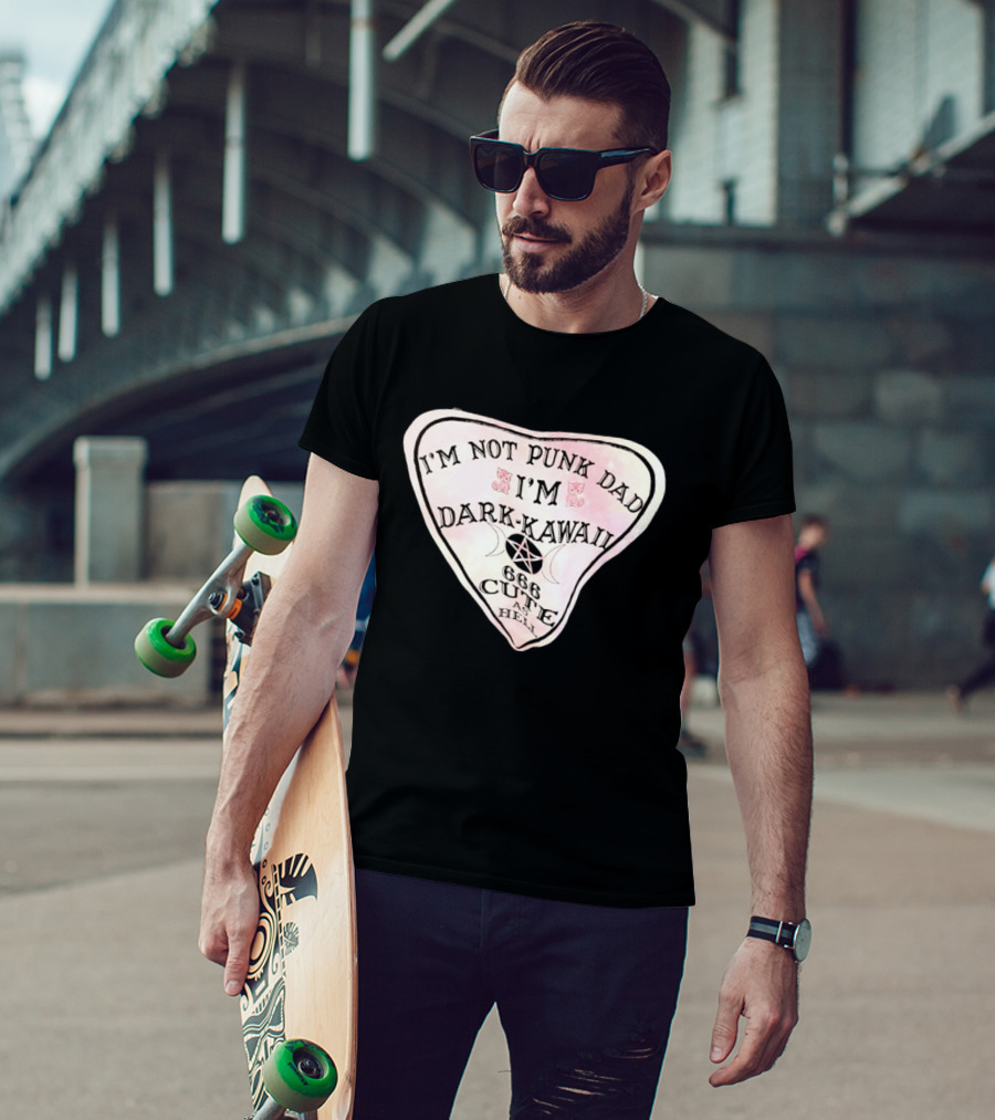 I'm Not Punk Dad I'm Dark Kawaii 666 Cute As Hell T-Shirt