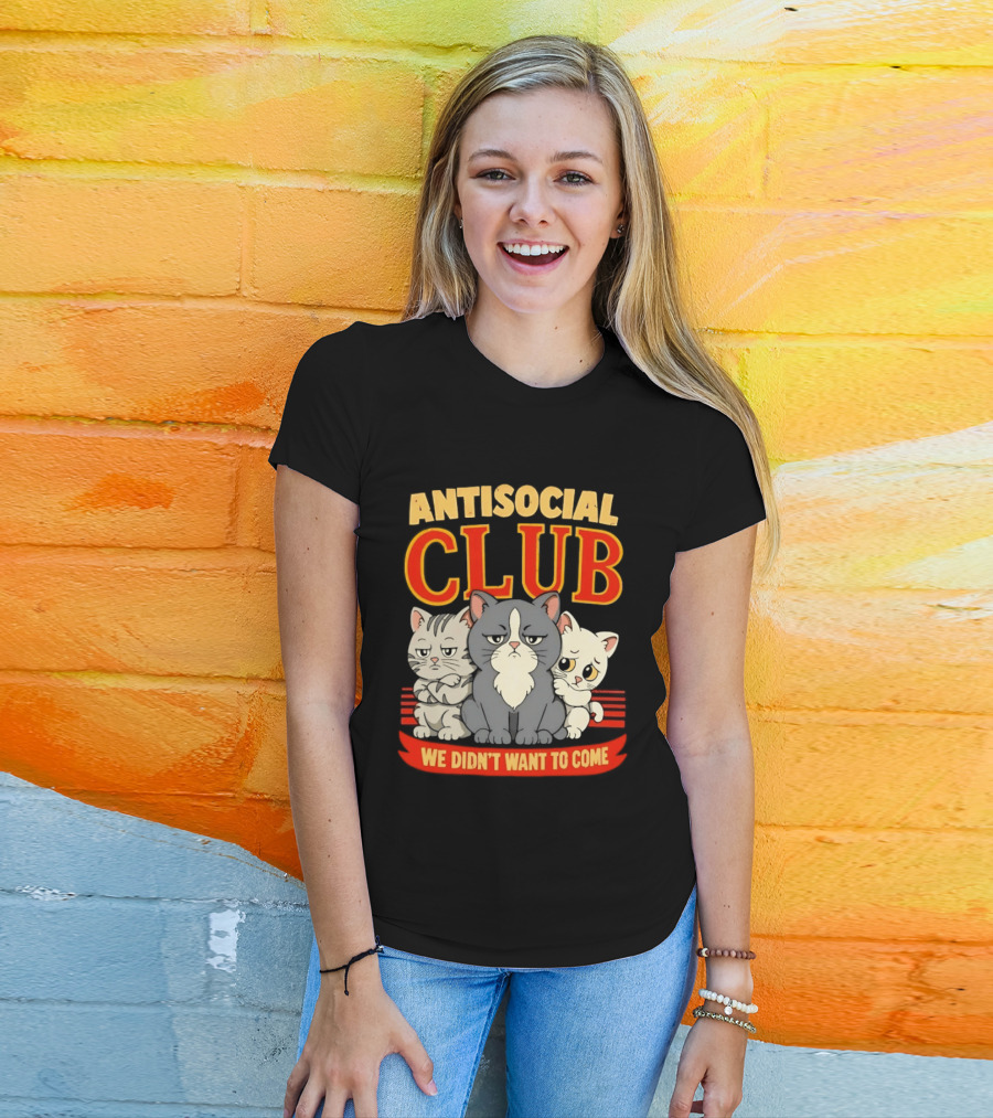 Antisocial Club We Didn't Want To Come Grumpy Cats T-Shirt
